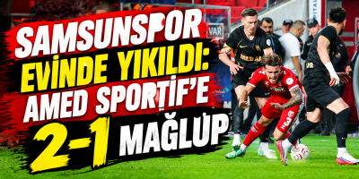 SAMSUNSPOR EVİNDE YIKILDI: AMED SPORTİF’E 2-1 MAĞLUP